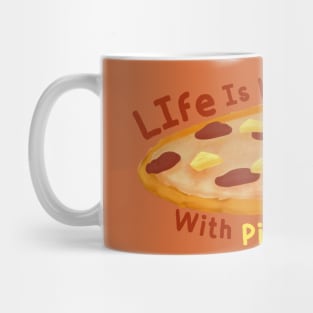 life is like a pizza, with pineapple on top. Mug